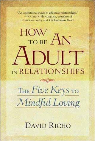How to Be an Adult in Relationships